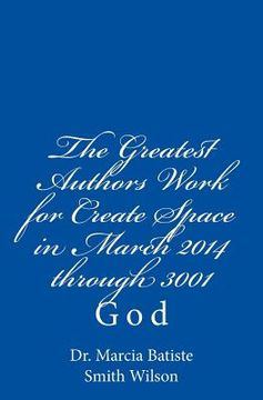 portada The Greatest Authors Work for Create Space in March 2014 through 3001: God (en Inglés)