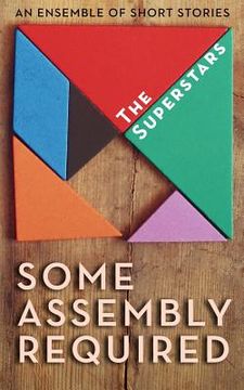 portada Some Assembly Required: An Ensemble of Short Stories