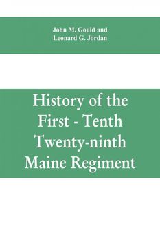 portada History of the First Tenth Twentyninth Maine Regiment in Service of the United States From may 3 1861 to June 21 1866 