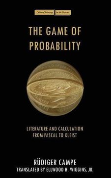 portada The Game of Probability: Literature and Calculation From Pascal to Kleist (Cultural Memory in the Present) (in English)