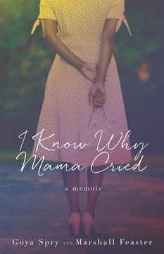 portada I Know Why Mama Cried: A Memoir (in English)