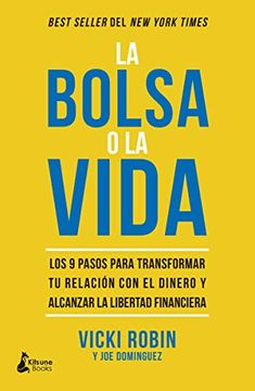 portada La Bolsa o la Vida: Los 9 Pasos Para Transformar tu Relación con el Dinero y Alcanzar la Libertad Financiera