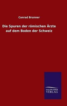 portada Die Spuren der römischen Ärzte auf dem Boden der Schweiz
