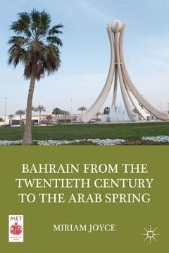 portada bahrain from the twentieth century to the arab spring