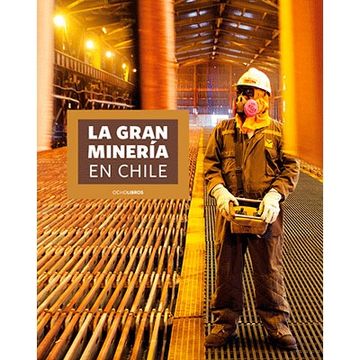 portada La Gran Minería en Chile