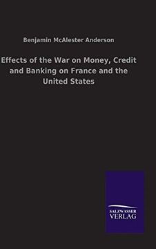 portada Effects of the war on Money, Credit and Banking on France and the United States (en Inglés)