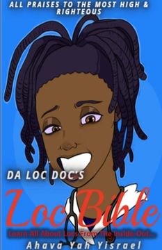 portada The Loc Bible: Learn All About Locs From The Inside Out (in English)
