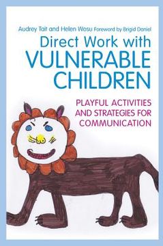 portada Direct Work with Vulnerable Children: Playful Activities and Strategies for Communication (en Inglés)
