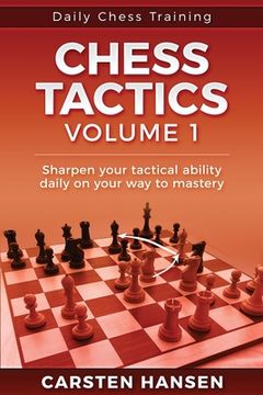 portada Daily Chess Tactics Training - Volume 1: 404 Puzzles to Improve Your Tactical Vision (en Inglés)