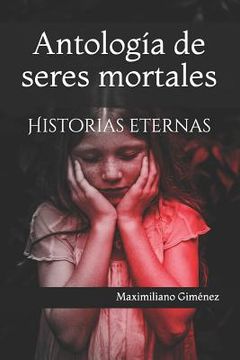 portada Antología de seres mortales: Historias eternas (in Spanish)