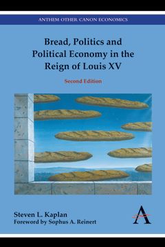 portada bread, politics and political economy in the reign of louis xv: second edition (in English)
