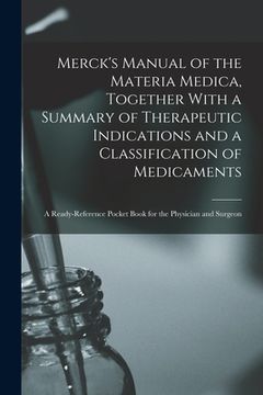 portada Merck's Manual of the Materia Medica, Together With a Summary of Therapeutic Indications and a Classification of Medicaments: A Ready-reference Pocket