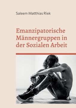 portada Emanzipatorische Männergruppen in der Sozialen Arbeit (en Alemán)