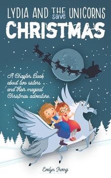 portada Lydia and the Unicorns Save Christmas: A Christmas Chapter Book for Kids