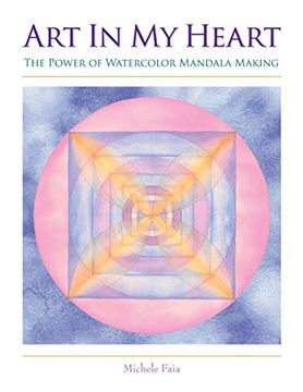 portada Art in my Heart: The Power of Watercolor Mandala Making (en Inglés)
