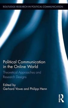portada Political Communication in the Online World: Theoretical Approaches and Research Designs (Routledge Research in Political Communication)