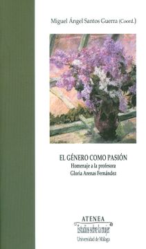 portada El Género Como Pasión: Homenaje a la Profesora Gloria Arenas Fernández (Atenea)