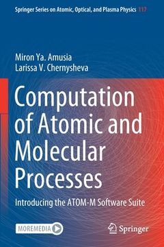 portada Computation of Atomic and Molecular Processes: Introducing the Atom-M Software Suite (en Inglés)