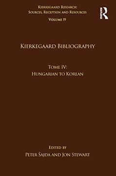 portada Volume 19, Tome IV: Kierkegaard Bibliography: Hungarian to Korean (en Inglés)