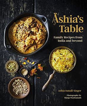 portada Ashia's Table: Family Recipes from India and Beyond (en Inglés)