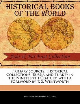 portada primary sources, historical collections: russia and turkey in the nineteenth century, with a foreword by t. s. wentworth (en Inglés)