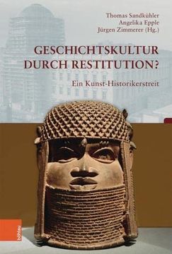 portada Geschichtskultur Durch Restitution?: Ein Kunst-Historikerstreit (en Alemán)