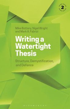 portada Writing a Watertight Thesis: Structure, Demystification and Defence
