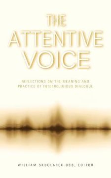 portada the attentive voice: reflections on the meaning and practice of interreligious dialogue (en Inglés)