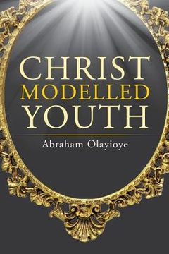 portada Christ Modelled Youth (en Inglés)