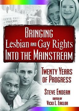portada Bringing Lesbian and Gay Rights Into the Mainstream: Twenty Years of Progress (en Inglés)