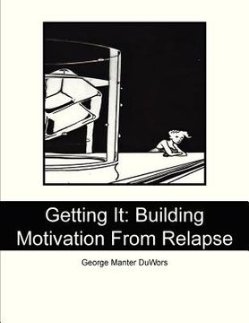 portada getting it: building motivation from relapse
