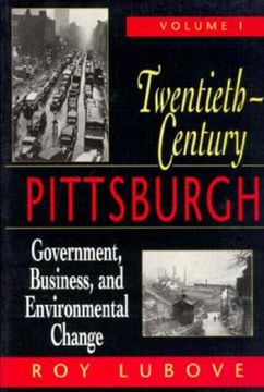 portada twentieth century pittsburgh volume 1: government, business, and environmental change (en Inglés)