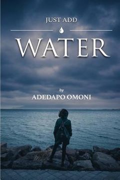 portada Just Add Water: A Collection of Poems by (in English)