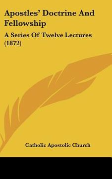 portada apostles' doctrine and fellowship: a series of twelve lectures (1872) (en Inglés)