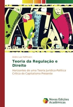 portada Teoria da Regulação e Direito: Horizontes de uma Teoria Jurídico-Política Crítica do Capitalismo Presente (Portuguese Edition)