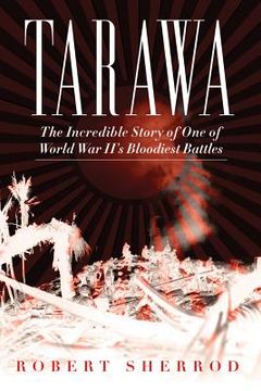 portada tarawa: the incredible story of one of world war ii's bloodiest battles (en Inglés)