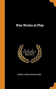 portada Wax Works at Play (en Inglés)