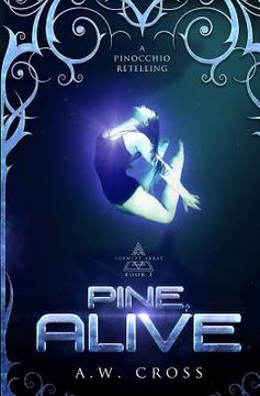 portada Pine, Alive: A Futuristic Romance Retelling of Pinocchio (en Inglés)