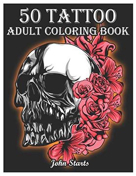 portada 50 Tattoo Adult Coloring Book: An Adult Coloring Book With Awesome and Relaxing Beautiful Modern Tattoo Designs for men and Women Coloring Pages 