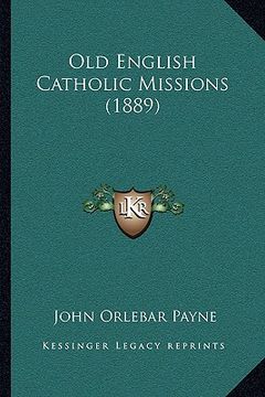 portada old english catholic missions (1889) (en Inglés)
