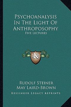 portada psychoanalysis in the light of anthroposophy: five lectures (en Inglés)