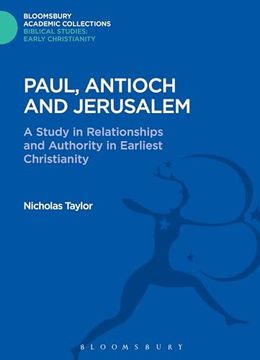 portada Paul, Antioch and Jerusalem: A Study in Relationships and Authority in Earliest Christianity (The Library of new Testament Studies) (en Inglés)