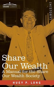 portada Share Our Wealth: A Manual for the Share Our Wealth Society (en Inglés)