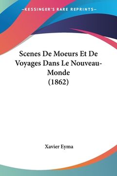 portada Scenes De Moeurs Et De Voyages Dans Le Nouveau-Monde (1862) (in French)
