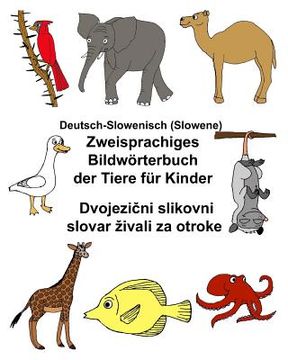portada Deutsch-Slowenisch (Slowene) Zweisprachiges Bildwoerterbuch der Tiere fur Kinder