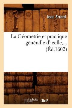 portada La Géométrie Et Practique Généralle d'Icelle (Éd.1602) (in French)