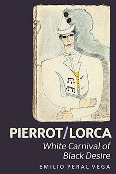 portada Pierrot/Lorca: White Carnival of Black Desire (350) (Coleccion Tamesis: Serie A, Monografias)