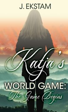 portada Katja's World Game: The Game Begins (en Inglés)