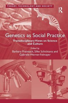 portada Genetics as Social Practice: Transdisciplinary Views on Science and Culture (Theory, Technology and Society)