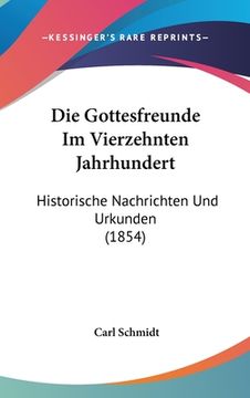 portada Die Gottesfreunde Im Vierzehnten Jahrhundert: Historische Nachrichten Und Urkunden (1854) (in German)